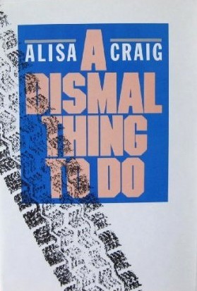 A Dismal Thing to Do by Alisa Craig