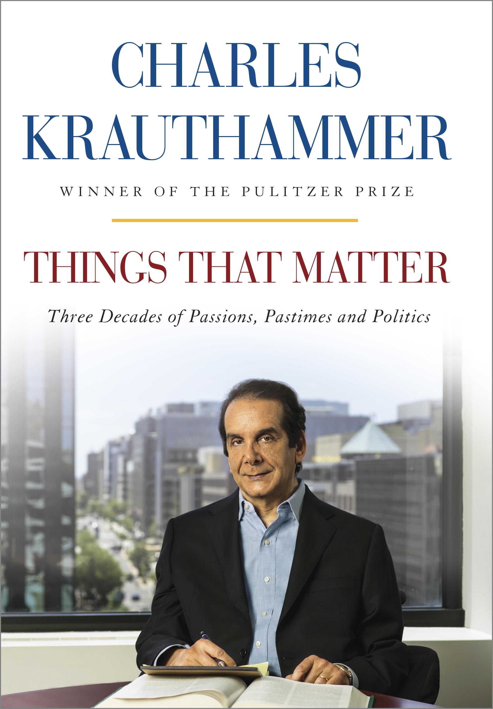 Things That Matter by Charles Krauthammer is a well-written, thought-provoking book