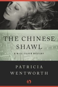 The Chinese Shawl by Patricia Wentworth