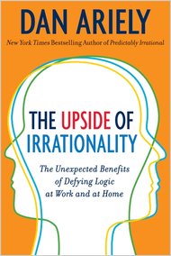 cover of The Upside of Irrationality by Dan Ariely