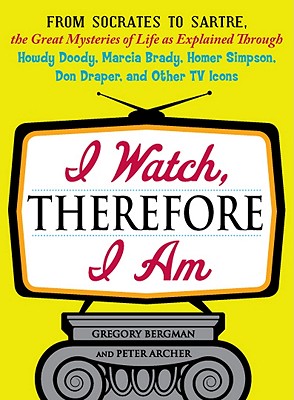 Cover of I Watch, Therefore I Am by Gregory Bergman and Peter Archer